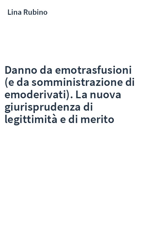 Danno da emotrasfusioni (e da somministrazione di emoderivati). La nuova giurisprudenza di legittimità e di merito
