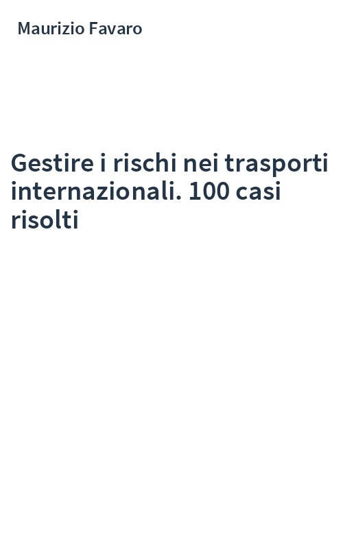 Gestire i rischi nei trasporti internazionali. 100 casi risolti