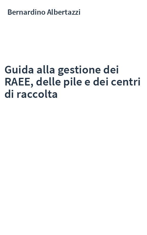 Guida alla gestione dei RAEE, delle pile e dei centri di raccolta