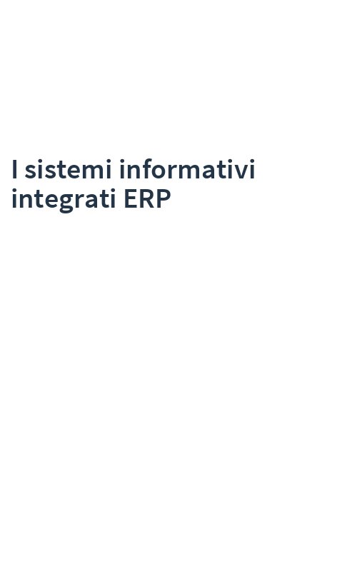 I sistemi informativi integrati ERP