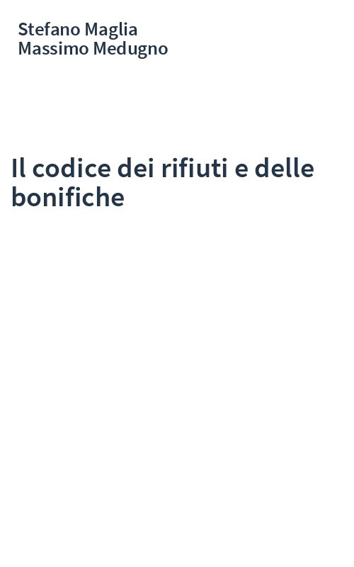 Il codice dei rifiuti e delle bonifiche