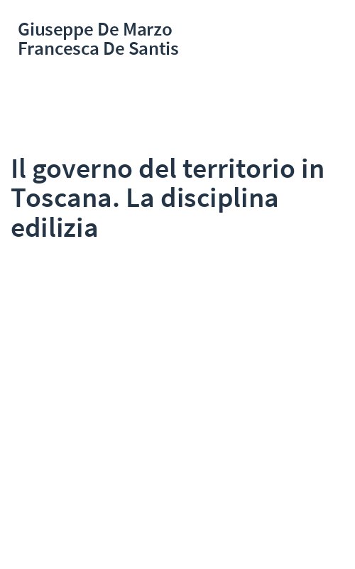 Il governo del territorio in Toscana. La disciplina edilizia