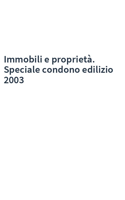 Immobili e proprietà. Speciale condono edilizio 2003