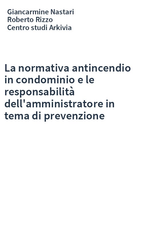 La normativa antincendio in condominio e le responsabilità dell'amministratore in tema di prevenzione