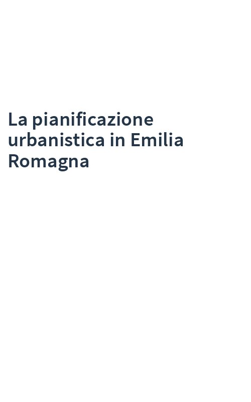 La pianificazione urbanistica in Emilia Romagna