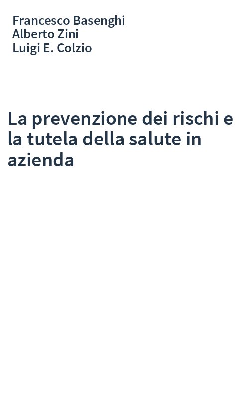 La prevenzione dei rischi e la tutela della salute in azienda