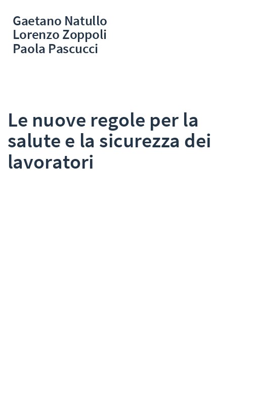 Le nuove regole per la salute e la sicurezza dei lavoratori