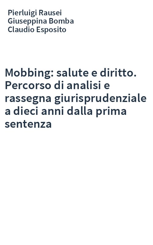 Mobbing: salute e diritto. Percorso di analisi e rassegna giurisprudenziale a dieci anni dalla prima sentenza