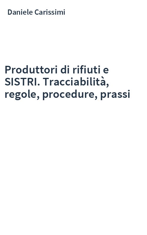 Produttori di rifiuti e SISTRI. Tracciabilità, regole, procedure, prassi