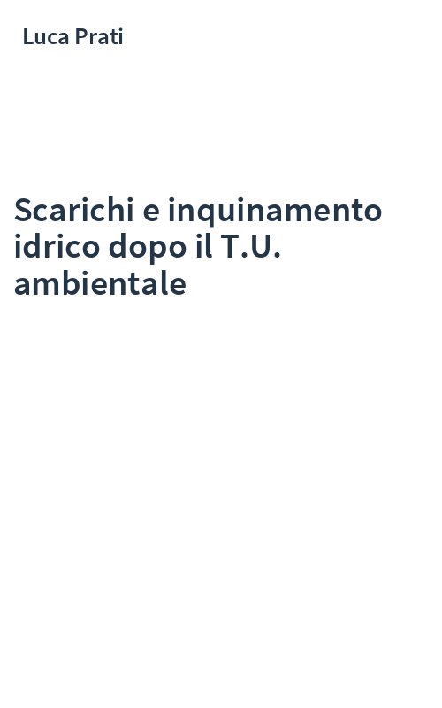 Scarichi e inquinamento idrico dopo il T.U. ambientale