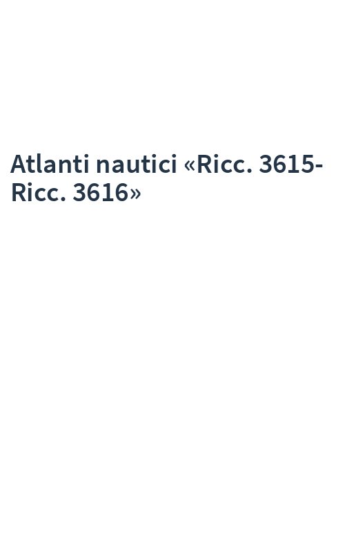 Atlanti nautici «Ricc. 3615-Ricc. 3616»