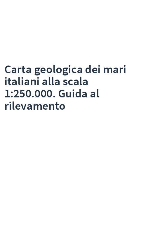 Carta geologica dei mari italiani alla scala 1:250.000. Guida al rilevamento