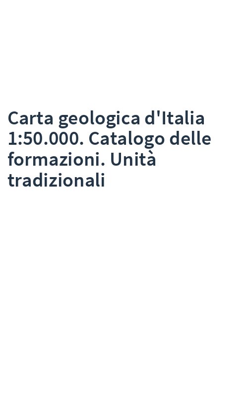Carta geologica d'Italia 1:50.000. Catalogo delle formazioni. Unità tradizionali