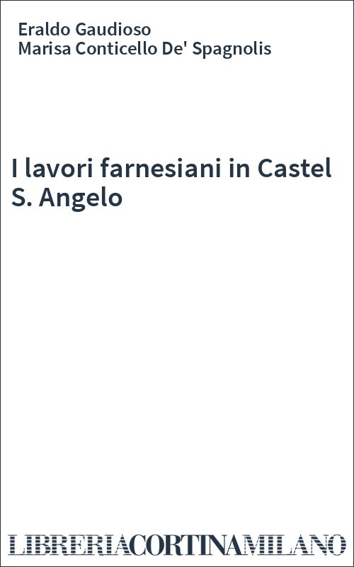 I lavori farnesiani in Castel S. Angelo