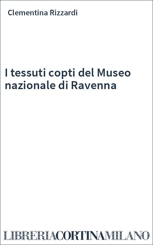 I tessuti copti del Museo nazionale di Ravenna