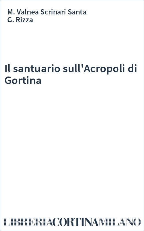Il santuario sull'Acropoli di Gortina