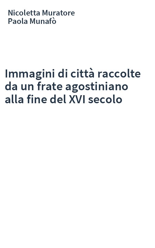 Immagini di città raccolte da un frate agostiniano alla fine del XVI secolo