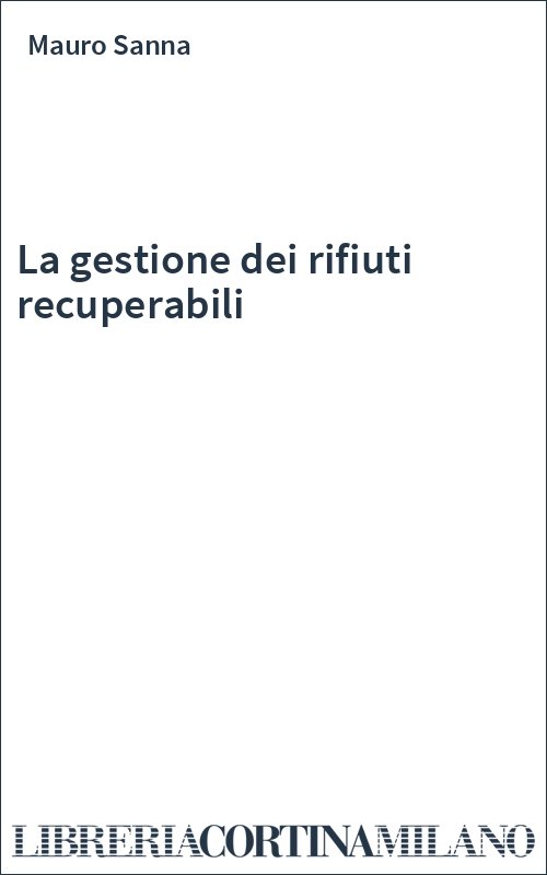 La gestione dei rifiuti recuperabili