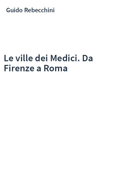 Le ville dei Medici. Da Firenze a Roma