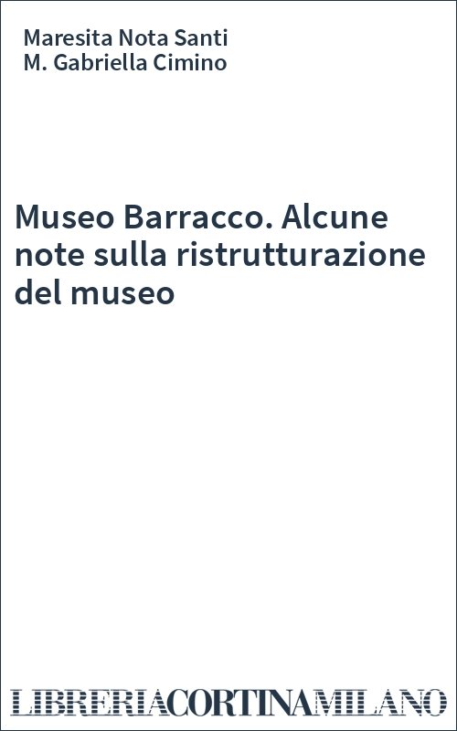 Museo Barracco. Alcune note sulla ristrutturazione del museo
