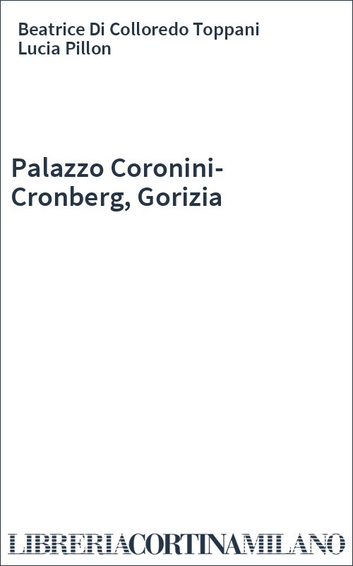 Palazzo Coronini-Cronberg, Gorizia