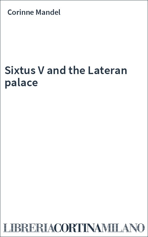 Sixtus V and the Lateran palace