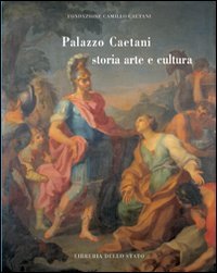 Palazzo Caetani. Storia, arte e cultura