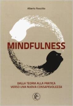 Mindfulness. Dalla teoria alla pratica verso una nuova consapevolezza