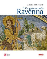 Il vangelo secondo Ravenna