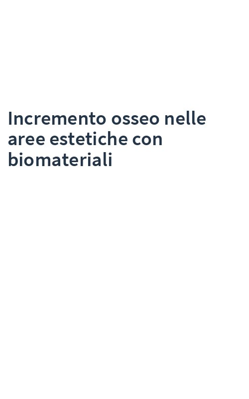 Incremento osseo nelle aree estetiche con biomateriali