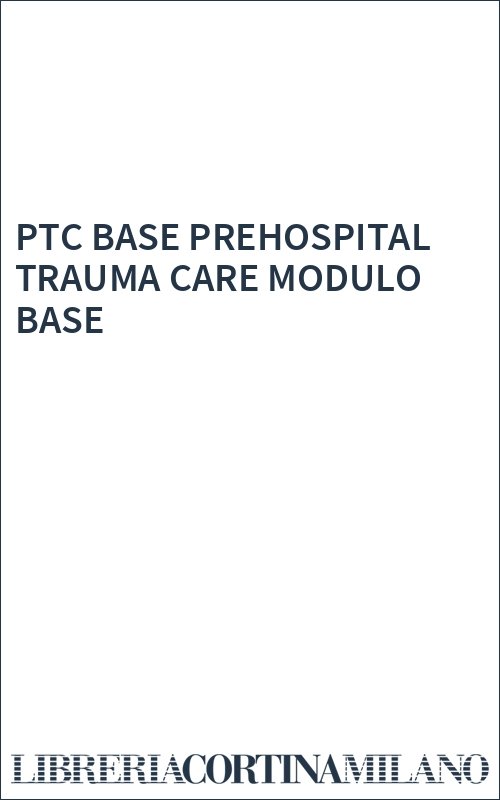 PTC BASE PREHOSPITAL TRAUMA CARE MODULO BASE