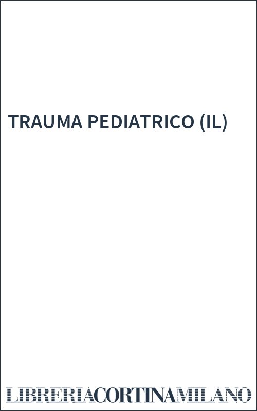 TRAUMA PEDIATRICO (IL)