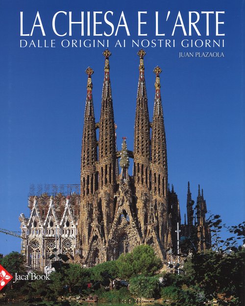 La chiesa e l'arte dalle origini ai nostri giorni