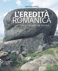 L'eredità romanica. La casa europea in pietra
