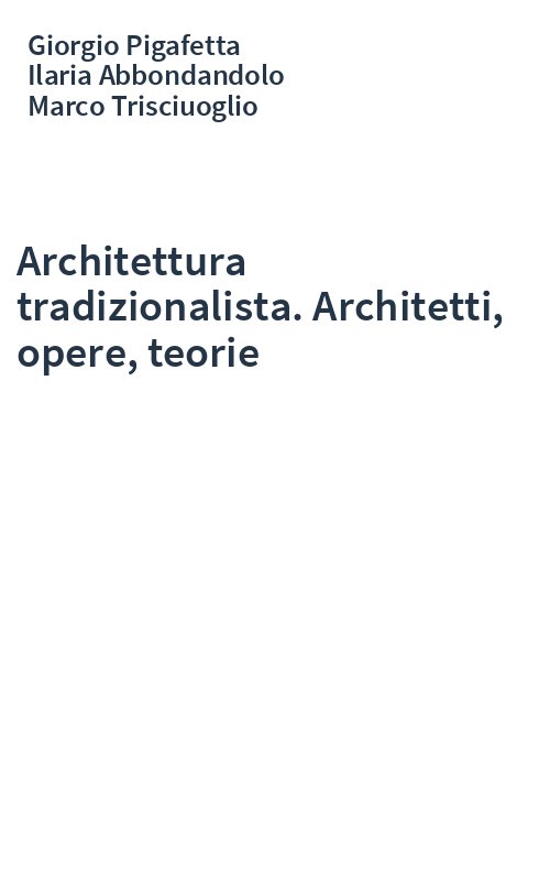 Architettura tradizionalista. Architetti, opere, teorie