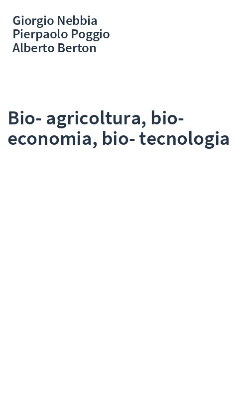 Bio-agricoltura, bio-economia, bio-tecnologia