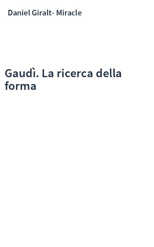 Gaudì. La ricerca della forma