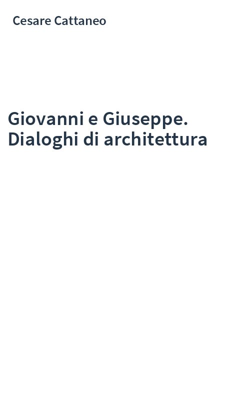Giovanni e Giuseppe. Dialoghi di architettura
