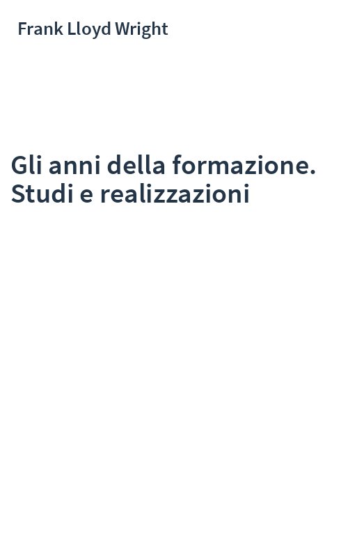 Gli anni della formazione. Studi e realizzazioni