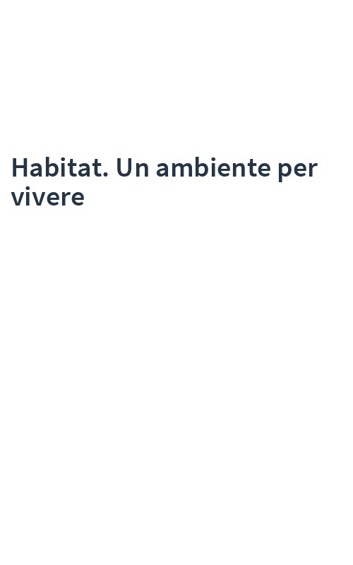Habitat. Un ambiente per vivere