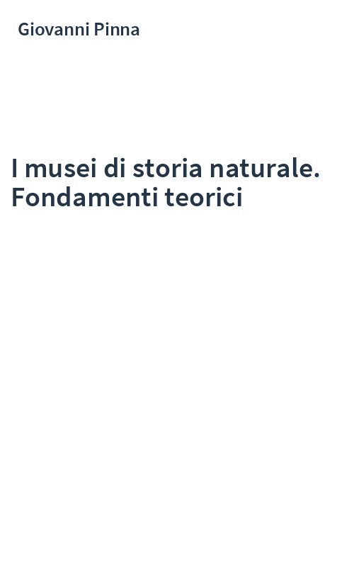 I musei di storia naturale. Fondamenti teorici