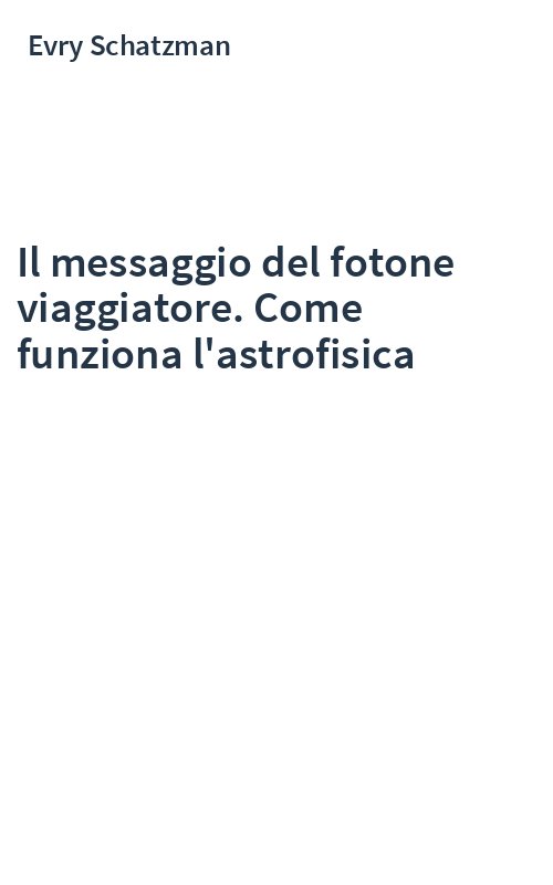 Il messaggio del fotone viaggiatore. Come funziona l'astrofisica