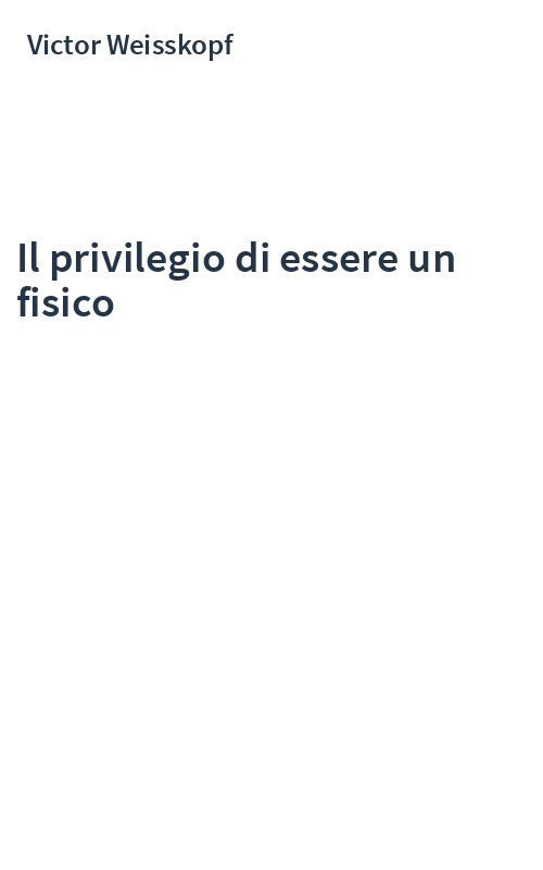 Il privilegio di essere un fisico