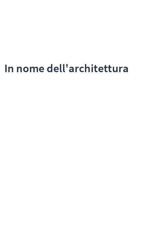 In nome dell'architettura