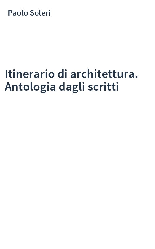 Itinerario di architettura. Antologia dagli scritti