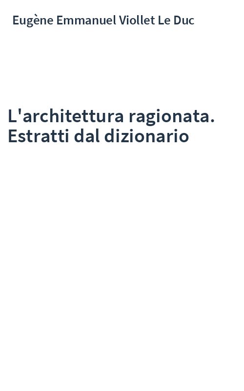 L'architettura ragionata. Estratti dal dizionario