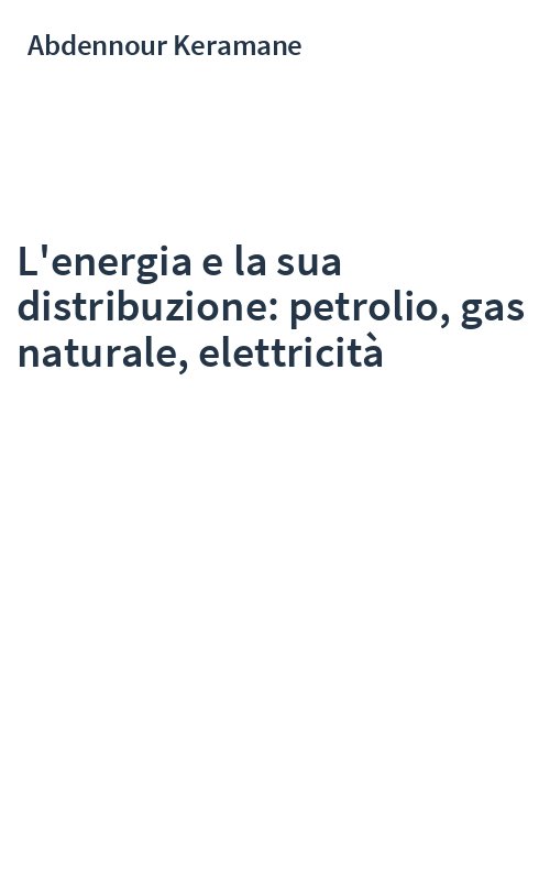 L'energia e la sua distribuzione: petrolio, gas naturale, elettricità