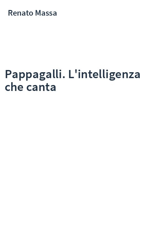 Pappagalli. L'intelligenza che canta