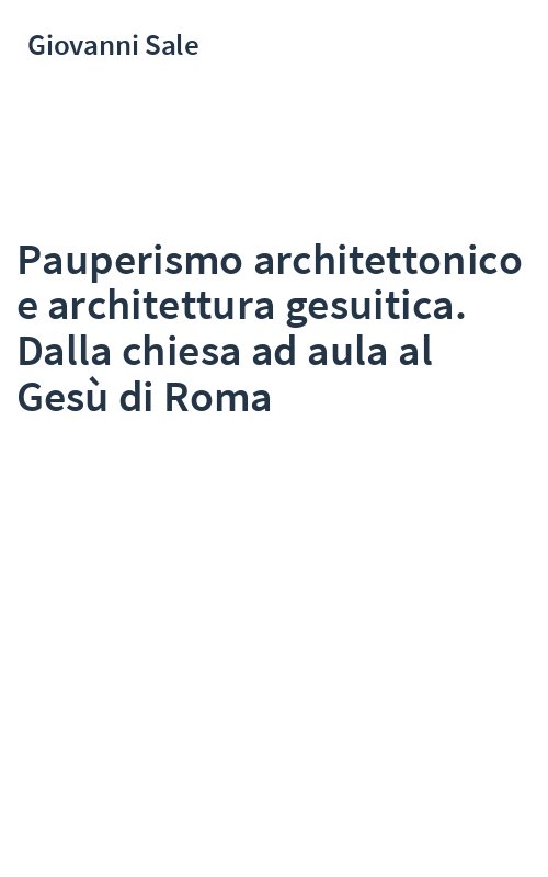 Pauperismo architettonico e architettura gesuitica. Dalla chiesa ad aula al Gesù di Roma