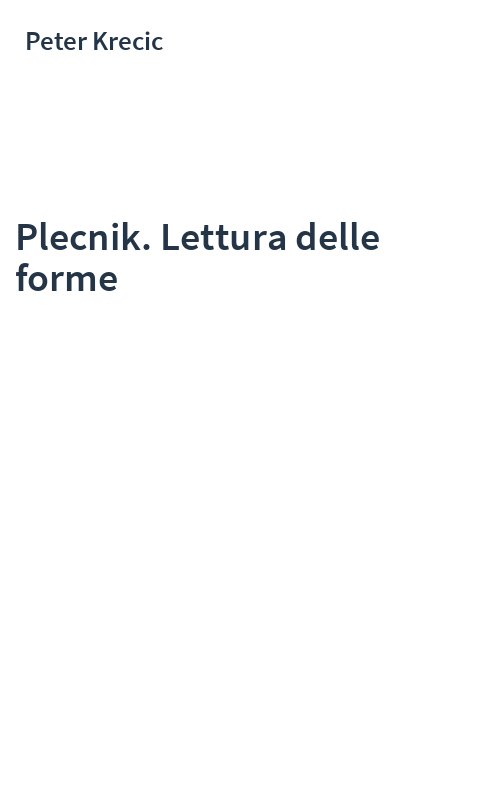 Plecnik. Lettura delle forme